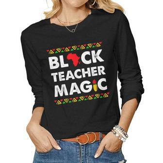 Black Teacher Magic African American Black History Pride Women Graphic Long Sleeve T-shirt - Seseable
