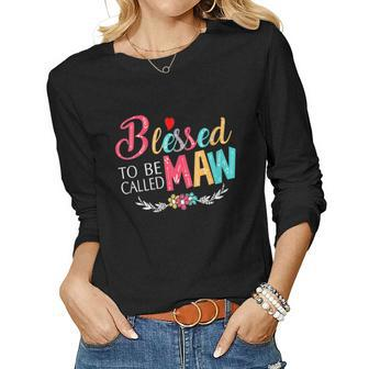 Womens Blessed To Be Called Maw Colorful Women Long Sleeve T-shirt | Mazezy