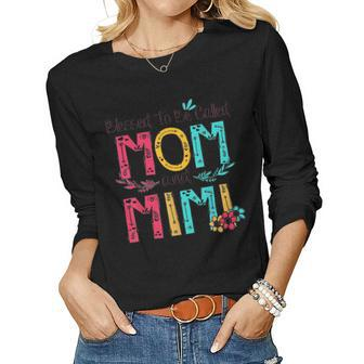 Blessed To Be Called Mom And Mimi Mother Day Tshirt Women Long Sleeve T-shirt | Mazezy