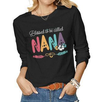 Blessed To Be Called Nana Flower Mother Day Women Graphic Long Sleeve T-shirt - Seseable