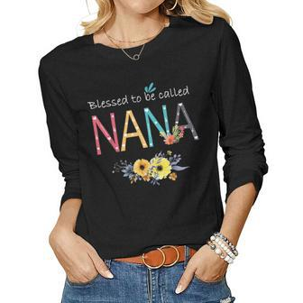 Blessed To Be Called Nana New Nana Birthday Mothers Day Gift Women Graphic Long Sleeve T-shirt - Seseable