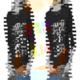 Born On March 14 Happy Pi Day Birthday Math Teacher Kids Women Long Sleeve T-shirt | Mazezy