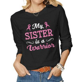 Breast Cancer Awareness My Sister Is A Warrior Women Long Sleeve T-shirt | Mazezy