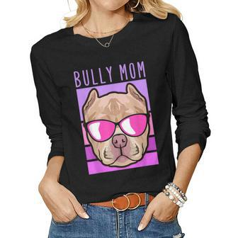 Bully Mom American Bully Dog Owner Women Long Sleeve T-shirt | Mazezy