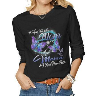 Butterfly I Have Two Titles Mom And Mama Women Long Sleeve T-shirt | Mazezy AU