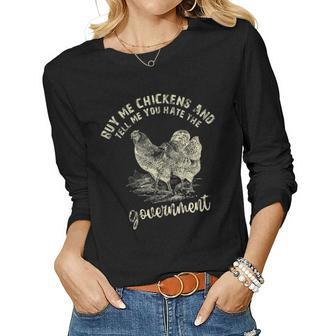 Buy Me Chicken And Tell Me You Hate The Government Women Long Sleeve T-shirt | Mazezy