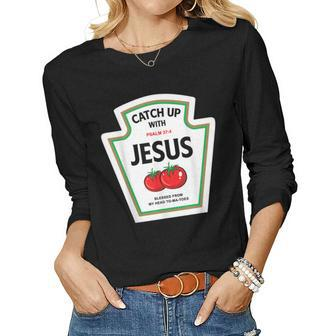 Catch Up With Jesus Catchup With Jesus Women Long Sleeve T-shirt | Mazezy