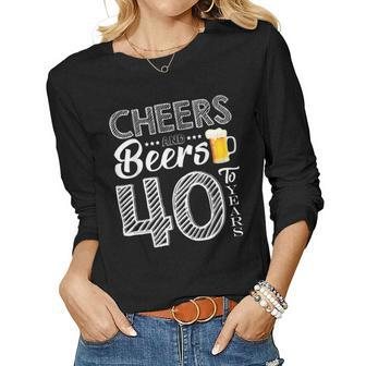 Cheers And Beers To 40 Years Old T Shirt Birthday Women Long Sleeve T-shirt | Mazezy