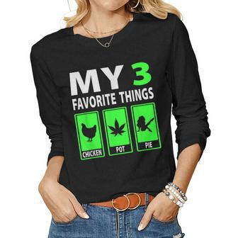 Chicken Pot Pie My 3 Favorite Things Women Long Sleeve T-shirt | Mazezy