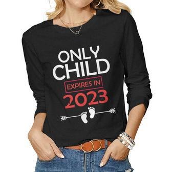 Only Child Expires 2023 Big Sister Big Brother Announcement Women Long Sleeve T-shirt | Mazezy