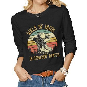 Christian Walk By Faith In Cowboy Boots Cowgirl Western Women Graphic Long Sleeve T-shirt - Seseable