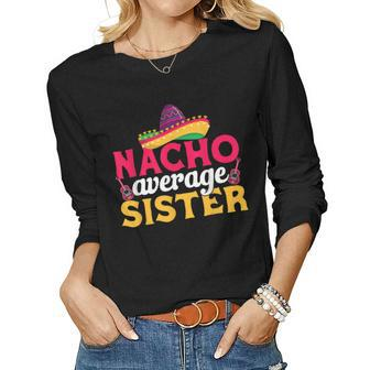Cinco De Mayo Nacho Average Sister Mexican Fiesta Party Women Long Sleeve T-shirt | Mazezy