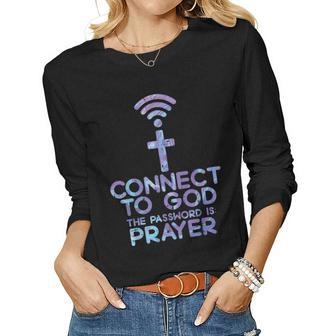 Connect To God Password Prayer Jesus Christian Men Women Women Long Sleeve T-shirt | Mazezy