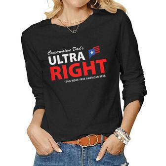 Conservative Dads Ultra Right 100 Work Free American Beer Women Long Sleeve T-shirt | Mazezy