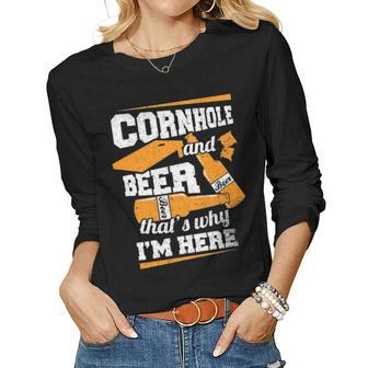 Cornhole And Beer Thats Why Im Here Funny Cornhole Women Graphic Long Sleeve T-shirt - Seseable