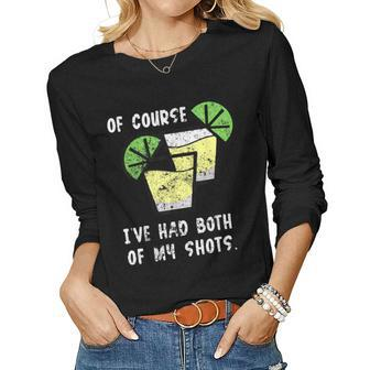 Of Course Ive Had Both My Shots Two Shots Tequila Women Long Sleeve T-shirt | Mazezy