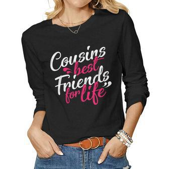 Cousins Best For Life Friends Cousin Sister Brother Family Women Long Sleeve T-shirt | Mazezy