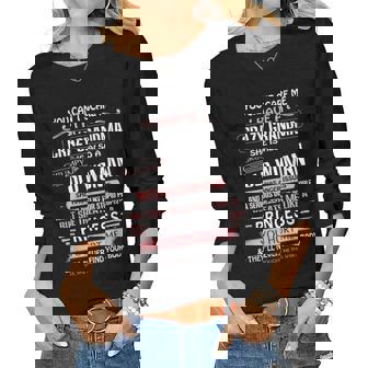 Crazy Grandma Is A Grumpy Old Woman Treats Me Like Princess Women Long Sleeve T-shirt | Mazezy