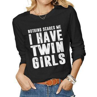 Dad Daughters Nothing Scares Me I Have Twin Girls Father Day Women Long Sleeve T-shirt | Mazezy