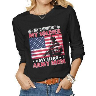 My Daughter My Soldier My Hero Army Mom Father Day Women Long Sleeve T-shirt | Mazezy