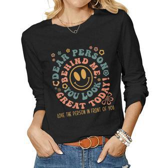 Dear Person Behind Me You Look Great Today Groovy Flower Women Long Sleeve T-shirt | Mazezy