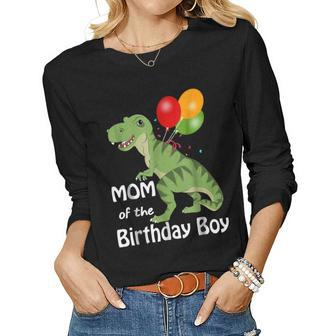Dinosaur Mom Tee Mom Of The Birthday Boy Tshirt Women Long Sleeve T-shirt | Mazezy