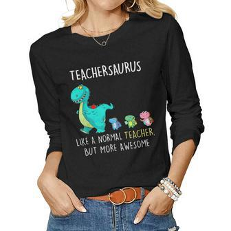 Dinosaurs Teachersaurus Like A Normal Teacher Women Long Sleeve T-shirt | Mazezy