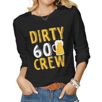 Dirty 60 Crew 60Th Birthday Squad Women Long Sleeve T-shirt | Mazezy