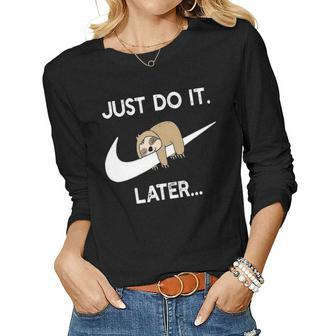 Do It Later Funny Sleepy Sloth For Lazy Sloth Lover Women Graphic Long Sleeve T-shirt - Seseable