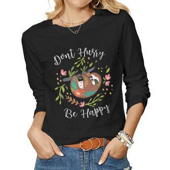 Dont Hurry Be Happy Dad Mom Boy Girl Kid Party Gift Funny Women Graphic Long Sleeve T-shirt - Seseable
