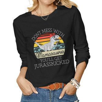 Dont Mess With Mamasaurus Youll Get Jurasskicked Mothers Day Women Graphic Long Sleeve T-shirt - Seseable
