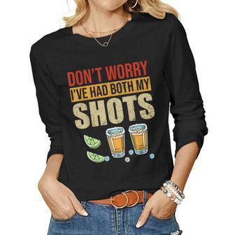 Dont Worry Ive Had Both My Shots Two Shots Tequila Women Long Sleeve T-shirt | Mazezy
