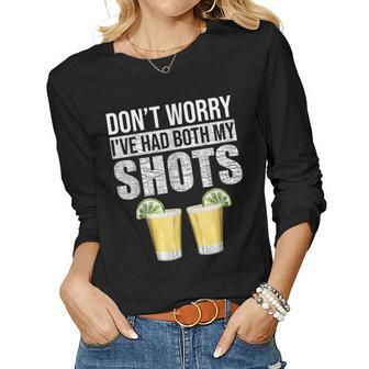 Dont Worry Ive Had Both My Shots Vaccination Tequila Women Long Sleeve T-shirt | Mazezy