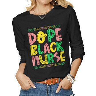 Dope Black Nurse Unapologetically Dope Black Nurse African Women Graphic Long Sleeve T-shirt - Seseable