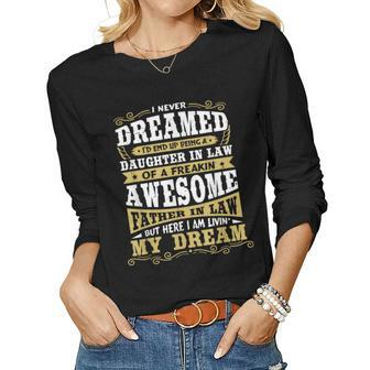 I Never Dreamed Being A Daughter In Law Father Women Long Sleeve T-shirt | Mazezy
