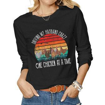 Womens Driving My Husband Crazy One Chicken At A Time Women Long Sleeve T-shirt | Mazezy
