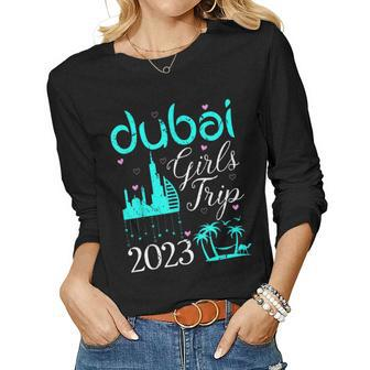 Dubai Girls Trip 2023 Weekend Trip Vacation Travel Matching Women Long Sleeve T-shirt | Mazezy