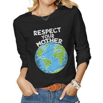 Earth Day Everyday Respect Your Mother Women Graphic Long Sleeve T-shirt - Thegiftio UK