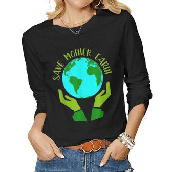 Earth Day Save Mother Earth Gift Women Graphic Long Sleeve T-shirt | Seseable UK