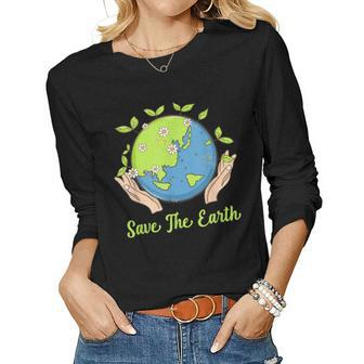 Earth Day Save The Earth Plant More Trees Go Planet Women Long Sleeve T-shirt | Mazezy