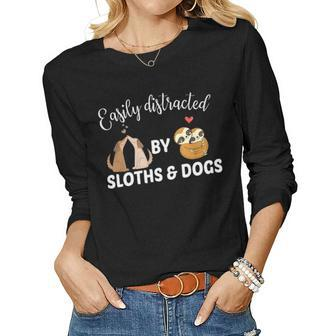 Easily Distracted By Sloths And Dogs Lazy Animals Lover Gift Women Graphic Long Sleeve T-shirt - Seseable