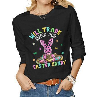 Easter Day Will Trade Sister For Easter Candy Bunny Eggs Women Long Sleeve T-shirt | Mazezy