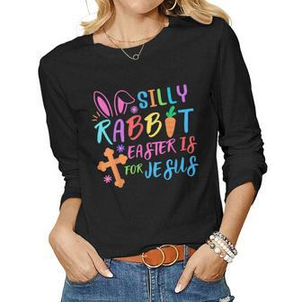 Easter Sunday- Silly Rabbit Easter Is For Jesus - Funny Kids Women Graphic Long Sleeve T-shirt - Seseable