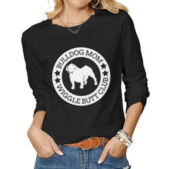 English Bulldog Mom Wiggle Butt Club For Women Women Graphic Long Sleeve T-shirt - Seseable