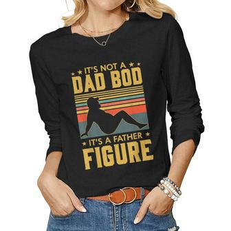 Father Day Beer Lover Its Not A Dad Bod Its A Father Figure Women Long Sleeve T-shirt | Mazezy