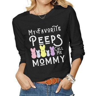 My Favorite Peeps Call Me Mommy Mom Easter Basket Stuffer Women Long Sleeve T-shirt | Mazezy