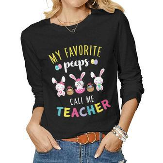 Womens My Favorite Peeps Call Me Teacher T Shirt Bunny Eggs Holiday Women Long Sleeve T-shirt