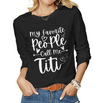 My Favorite People Call Me Titi Heart Women Long Sleeve T-shirt | Mazezy