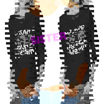 My Favorite Sister Bought Me This Brother Sibling Women Long Sleeve T-shirt | Mazezy