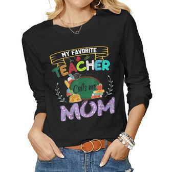 My Favorite Teacher Calls Me Mom Shirt Tee Women Long Sleeve T-shirt